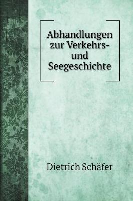 Book cover for Abhandlungen zur Verkehrs- und Seegeschichte