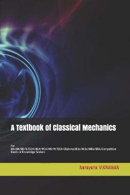 Book cover for A Textbook of Classical Mechanics