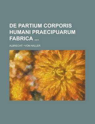 Book cover for de Partium Corporis Humani Praecipuarum Fabrica