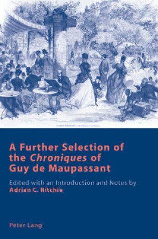 Cover of A Further Selection of the «Chroniques» of Guy de Maupassant
