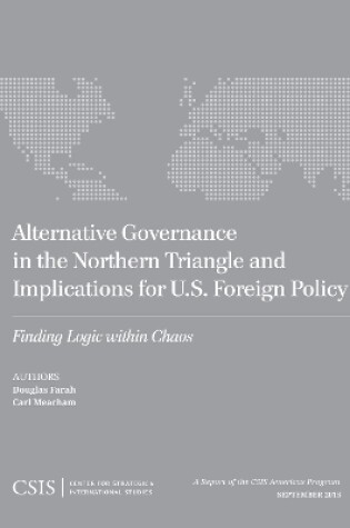 Cover of Alternative Governance in the Northern Triangle and Implications for U.S. Foreign Policy