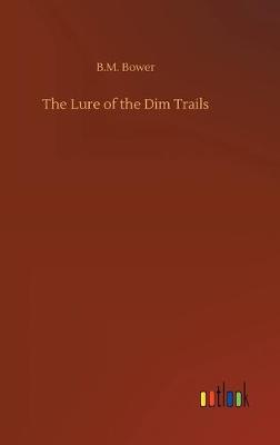Book cover for The Lure of the Dim Trails