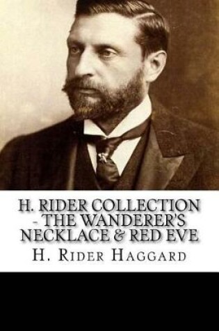 Cover of H. Rider Collection - The Wanderer's Necklace & Red Eve