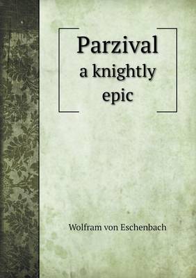 Book cover for Parzival a knightly epic