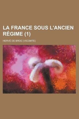 Cover of La France Sous L'Ancien Regime (1 )