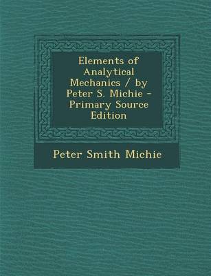 Book cover for Elements of Analytical Mechanics / By Peter S. Michie