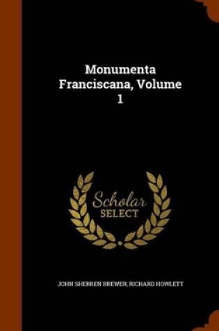 Cover of Monumenta Franciscana, Volume 1