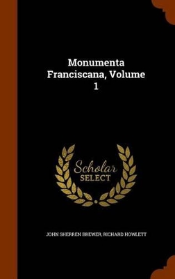 Book cover for Monumenta Franciscana, Volume 1