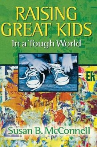 Cover of Raising Great Kids in a Tough World