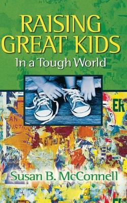 Cover of Raising Great Kids in a Tough World