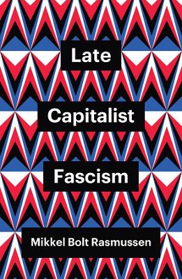 Cover of Late Capitalist Fascism