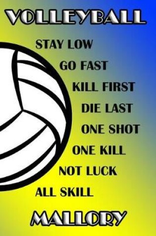 Cover of Volleyball Stay Low Go Fast Kill First Die Last One Shot One Kill Not Luck All Skill Mallory