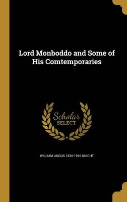 Book cover for Lord Monboddo and Some of His Comtemporaries