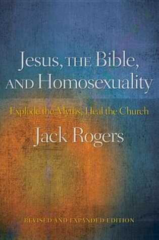 Cover of Jesus, the Bible, and Homosexuality, Revised and Expanded Edition