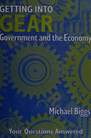 Cover of Getting into GEAR: Government and the Economy - Your Questions Answered