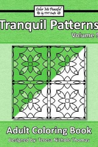 Cover of Tranquil Patterns Adult Coloring Book, Volume 5