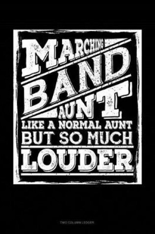 Cover of Marching Band Aunt, Like a Normal Aunt But So Much Louder