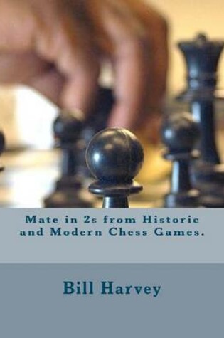 Cover of Mate in 2s from Historic and Modern Chess Games.