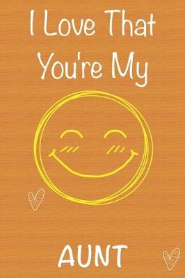 Book cover for I Love That You're My Aunt