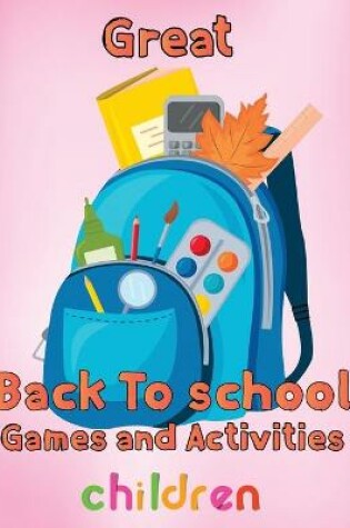 Cover of Great Back To School Games And Activities Children