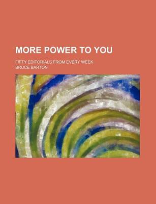 Book cover for More Power to You; Fifty Editorials from Every Week