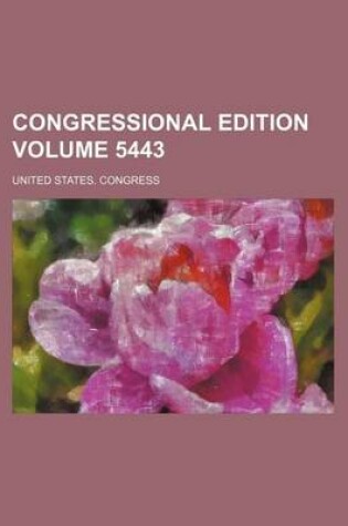 Cover of Congressional Edition Volume 5443