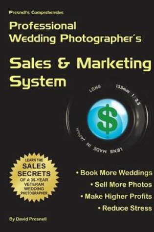 Cover of Presnell's Comprehensive Professional Wedding Photographer's Sales & Marketing System