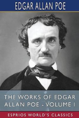 Book cover for The Works of Edgar Allan Poe - Volume I (Esprios Classics)