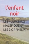 Book cover for Les 4 Jumeaux Maléfique Et Les 2 Orphelin