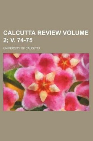 Cover of Calcutta Review Volume 2; V. 74-75