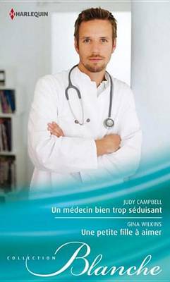Book cover for Un Medecin Bien Trop Seduisant - Une Petite Fille a Aimer