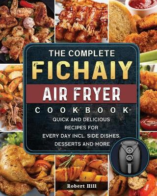 Book cover for The Complete Fichaiy AIR FRYER Cookbook