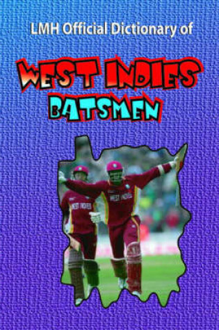 Cover of Lmh Official Dictionary Of West Indies Batsmen