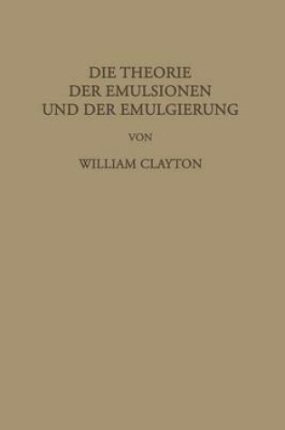 Cover of Die Theorie der Emulsionen und der Emulgierung