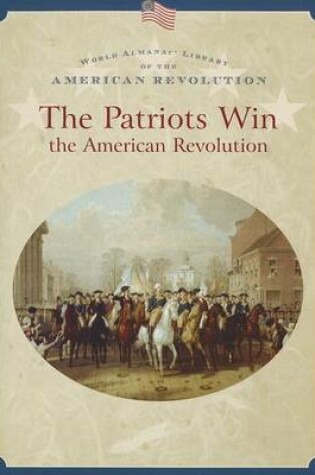 Cover of The Patriots Win the American Revolution