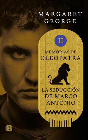 Book cover for La seducción de Marco Antonio / The Memoirs of Cleopatra