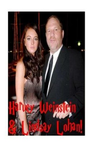 Cover of Harvey Weinstein & Lindsay Lohan!