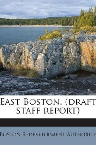 Cover of East Boston. (Draft Staff Report)