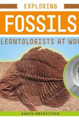 Cover of Exploring Fossils: Paleontologists at Work!