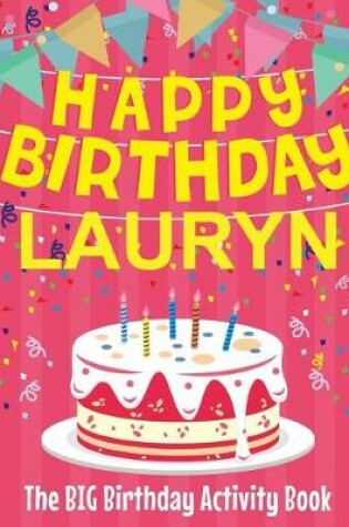 Cover of Happy Birthday Lauryn - The Big Birthday Activity Book