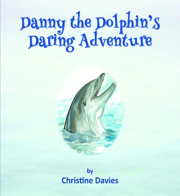 Book cover for Danny the Dolphin's Daring Adventure