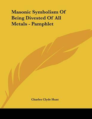 Book cover for Masonic Symbolism of Being Divested of All Metals - Pamphlet