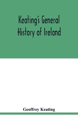 Book cover for Keating's general history of Ireland