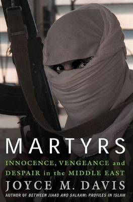 Book cover for Martyrs: Innocence, Vengeance and Despair in the Middle East.