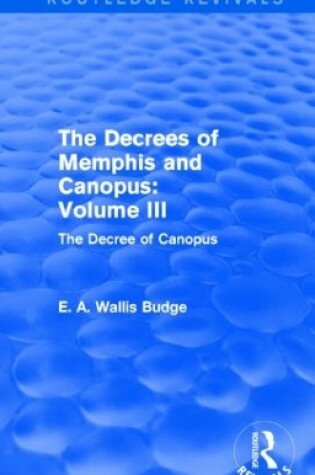 Cover of The Decrees of Memphis and Canopus: Vol. III (Routledge Revivals)