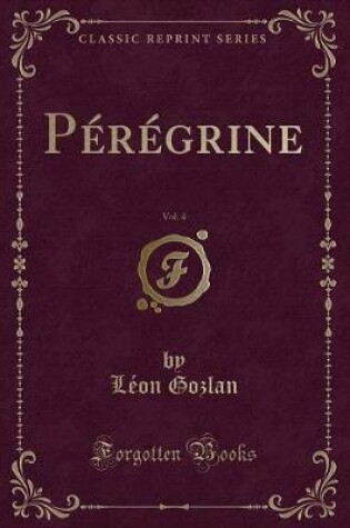 Cover of Pérégrine, Vol. 4 (Classic Reprint)