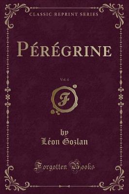 Book cover for Pérégrine, Vol. 4 (Classic Reprint)