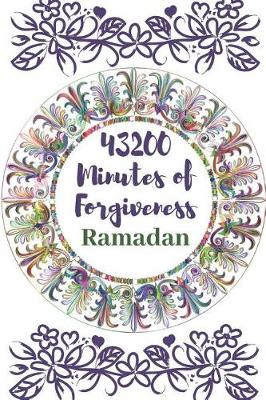 Book cover for 43200 Minutes of Forgiveness, Ramadan