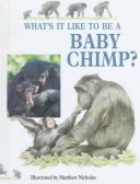 Book cover for What It Like to Be a Babychimp