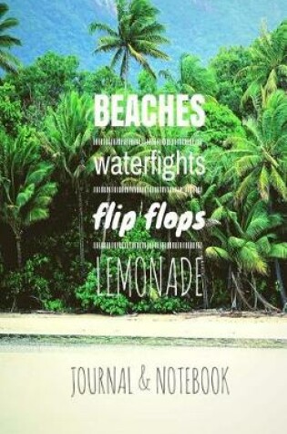 Cover of Beaches, Water Fights, Flip Flops, Lemonade, Journal & Notebook